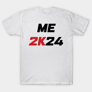 Me 2K24 / Me 2024 (black) T-Shirt